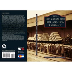 Arcadia Publishing The Colorado Fuel and Iron Company History Book