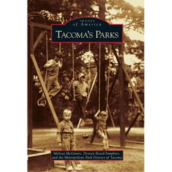 Arcadia Publishing Tacoma's Parks History Book