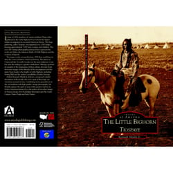 Arcadia Publishing The Little Bighorn Tiospaye History Book