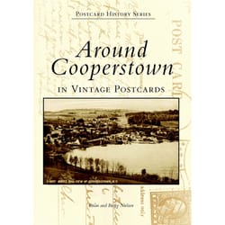 Arcadia Publishing Around Cooperstown In Vintage Postcards History Book