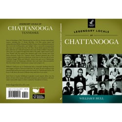 Arcadia Publishing Legendary Locals of Chattanooga History Book