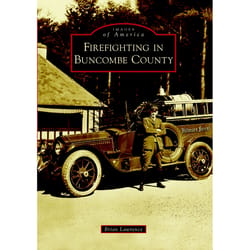 Arcadia Publishing Firefighting In Buncombe County History Book