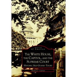 Arcadia Publishing The White House Capitol and the Supreme Court History Book