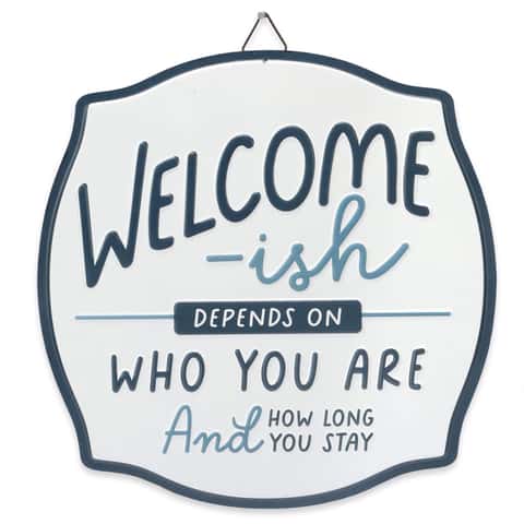 Open Road Brands Welcome-Ish Depends on Who You Are Sign Metal 1 pk - Ace  Hardware