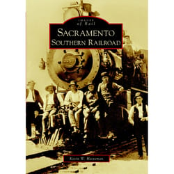 Arcadia Publishing Sacramento Southern Railroad History Book