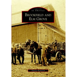 Arcadia Publishing Brookfield and Elm Grove History Book