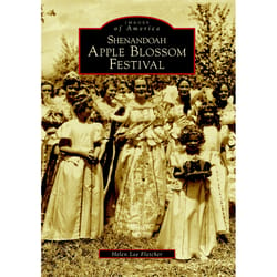 Arcadia Publishing Shenandoah Apple Blossom Festival History Book