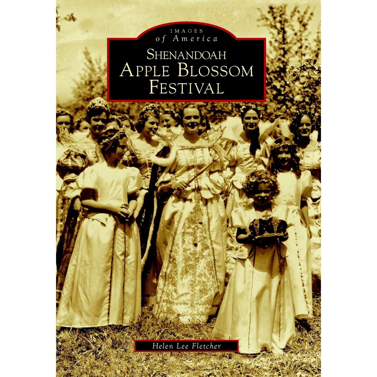 Arcadia Publishing Shenandoah Apple Blossom Festival History Book Ace