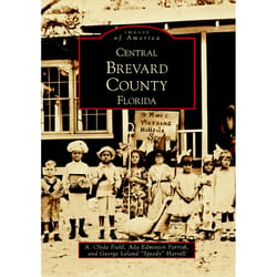 Arcadia Publishing Central Brevard County Florida History Book
