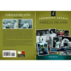 Arcadia Publishing Legendary Locals of Amelia Island History Book