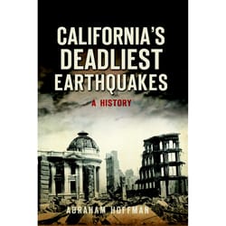 Arcadia Publishing California's Deadliest Earthquakes History Book