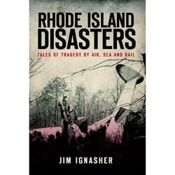 Arcadia Publishing Rhode Island Disasters History Book