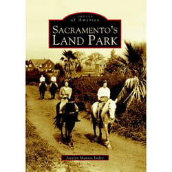 Arcadia Publishing Sacramento's Land Park History Book