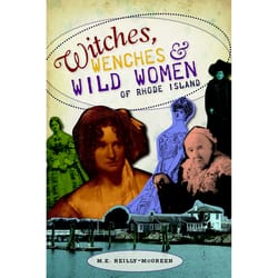 Arcadia Publishing Witches, Wenches & Wild Women Of Rhode Island History Book