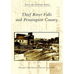 Arcadia Publishing Thief River Falls And Pennington County History Book