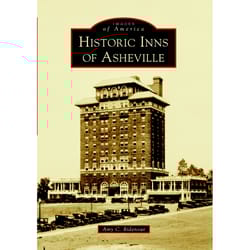 Arcadia Publishing Historic Inns of Asheville History Book