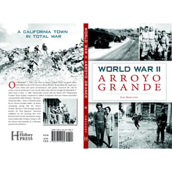 Arcadia Publishing World War II Arroyo Grande History Book