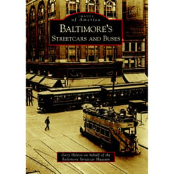 Arcadia Publishing Baltimore's Streetcars and Buses History Book