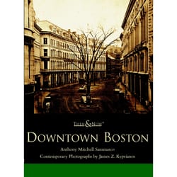 Arcadia Publishing Downtown Boston History Book