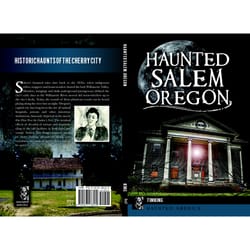 Arcadia Publishing Haunted Salem Oregon History Book