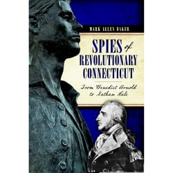 Arcadia Publishing Spies of Revolutionary Connecticut History Book