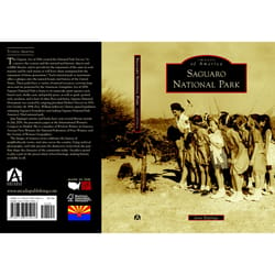 Arcadia Publishing Saguaro National Park History Book