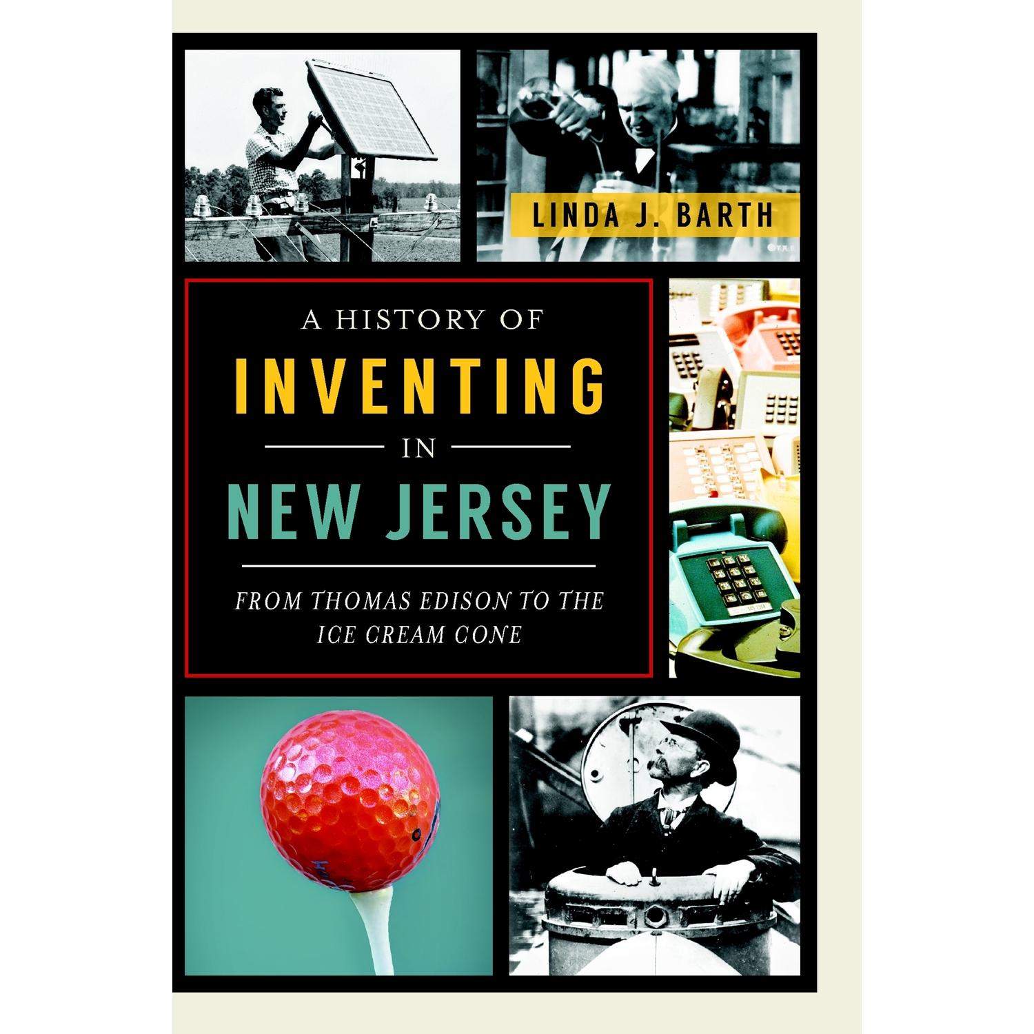 Arcadia Publishing A History Of Inventing In New Jersey History Book ...