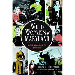 Arcadia Publishing Wild Women of Maryland History Book