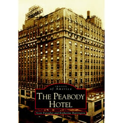 Arcadia Publishing The Peabody Hotel History Book