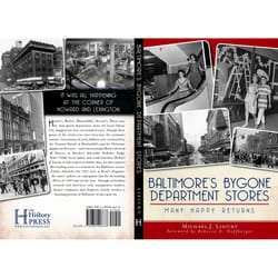 Arcadia Publishing Baltimore's Bygone Department Stores History Book