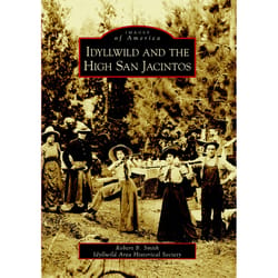 Arcadia Publishing Idyllwild and the High San Jacintos History Book