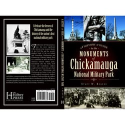 Arcadia Publishing A History & Guide to the Monuments of Chickamauga National Military Park History