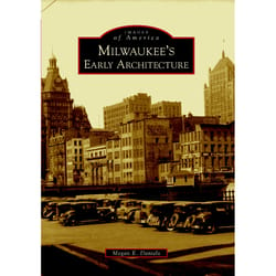 Arcadia Publishing Milwaukee's Early Architecture History Book