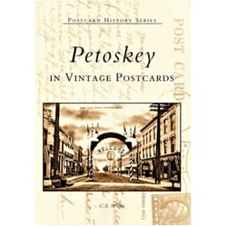 Arcadia Publishing Petoskey in Vintage Postcards History Book