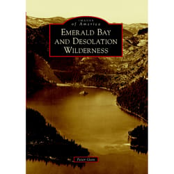 Arcadia Publishing Emerald Bay and Desolation Wilderness History Book