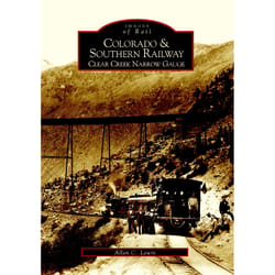 Arcadia Publishing Colorado and Southern Railway History Book