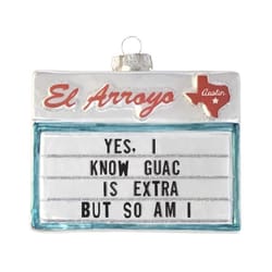 El Arroyo Multi-Colored Yes, I Know Guac Is Extra But So Am I Ornament