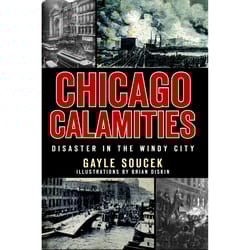 Arcadia Publishing Chicago Calamities History Book