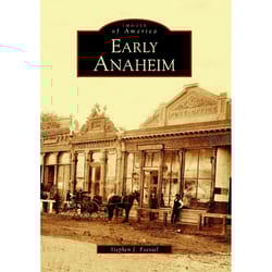 Arcadia Publishing Early Anaheim History Book