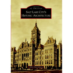 Arcadia Publishing Salt Lake City's Historic Architecture History Book