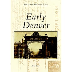 Arcadia Publishing Early Denver History Book