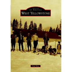 Arcadia Publishing West Yellowstone History Book