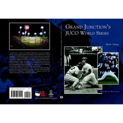 Arcadia Publishing Grand Junction's JUCO World Series History Book