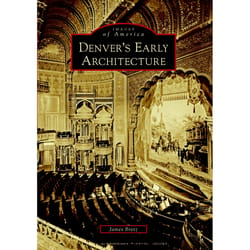 Arcadia Publishing Denver's Early Architecture History Book