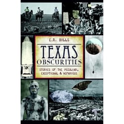 Arcadia Publishing Texas Obscurities History Book