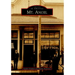 Arcadia Publishing Mt. Angel History Book