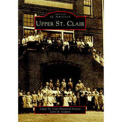 Arcadia Publishing Upper St. Clair History Book