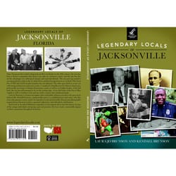 Arcadia Publishing Legendary Locals of Jacksonville History Book