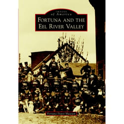 Arcadia Publishing Fortuna and the Eel River Valley History Book