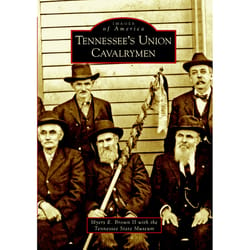 Arcadia Publishing Tennessee's Union Cavalrymen History Book